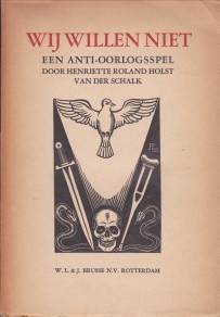 ROLAND HOLST VAN DER SCHALK, HENRIETTE - Wij willen niet. Een anti-oorlogsspel