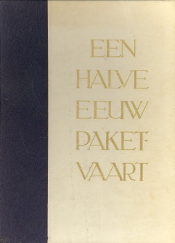 BOER, DR. M.G. DE ... EN ANDEREN - Een halve eeuw paketvaart 1891 - 1941