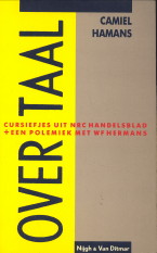 HAMANS, CAMIEL - Over taal. Cursiefjes uit NRC Handelsblad + een polimiek met W.F. Hermans