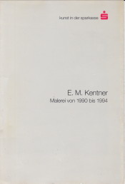  - E.M. Kentner. Malerei von 1990 bis 1994