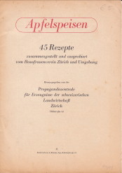  - Apfelspeizen. 45 Rezepte zusammengestellt und ausprobiert vom Hausfrauenverein Zrich und Umgebung