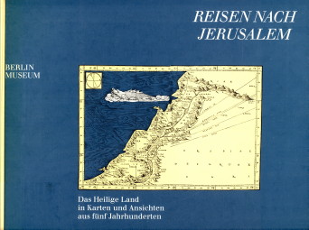 BEKEMEIER, ANEMONE (BESTANDSKATALOG JDISCHES MUSEUM (ABTEILUNG DES BERLIN MUSEUMSBEARBEITET VON) - Reisen nach Jerusalem. Das Heilige Land in Karten und Ansichten aus fnf Jahrhunderten. Sammlung Loewenhardt.