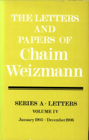 WEISGAL, CHAIM (GENERAL EDITOR) - The letters and papers of Chaim Weizmann. English edition. Volume IV - Series A January 1905 - December 1906