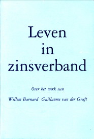 BESTEN, AD DEN / DOELMAN, JAN, PARLEVLIET, LEENDERT-JAN (REDACTIE) - Leven in zinsverband. Over het werk van Willem Bernard Guillaume van der Graft. Hem aangeboden ter gelegenheid van zijn zeventigste verjaardag