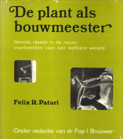 PATURI, FELIX R - De plant als bouwmeester. Geniale ideen in de natuur voorbeelden voor een leefbare wereld