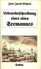 ESCHELS, JENS JACOB - Lebensbeschreibung eines alten Seemannes: von ihm selbst u. zunchst fr seine Familie geschrieben