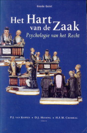 KOPPEN, P.J. VAN. / HESSING, D.J. / CROMBAG, H.F.M. (REDACTIE - Het hart van de zaak. Psychologie van het Recht