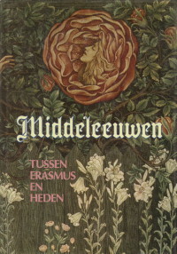 TEUNIS, H.B. EN TONGERLOO, L. VAN (ONDER REDACTIE VAN) - Middeleeuwen tussen Erasmus en heden