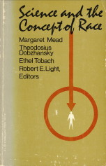 MEAD, MARGARET / DOBZHANKY, THEODOSIUS/ TOBACH, ETHEL/ LIGHT, ROBERT E. (EDITORS) - Science and the concept of race