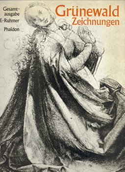 RUHMER, EBERHARD - Grnewald. Zeichnungen. Gesamtausgabe von Eberhard Ruhmer