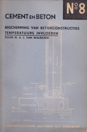 WALRAVEN, C.I., IR. A.J. VAN - Bescherming van betonconstructies. Temperatuursinvloeden. Cement en Beton No. 8