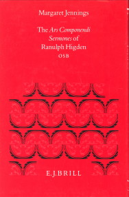 JENNINGS, MARGARET - The Ars Componendi Sermones of Ranulph Higden, O.S.B