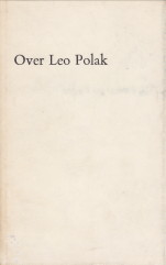 WAL, LIBBE VAN DER / RLING, B.V.A. / REMMELINK, J. / DELFGAAUW, B. (VIER OPSTELLEN VAN) - Over Leo Polak 1880 - 1941