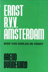 DUNNEWIND, AREND - Ernst R.V.B. Amsterdam. Boek van oorlog en verzet