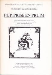  - Pijp, prise en pruim. Grepen uit de geschiedenis van de tabak in het bijzonder in Stad en Ommelanden 1590 - 1990