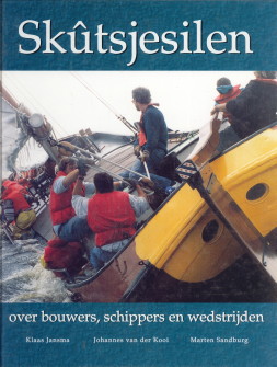 JANSMA, KLAAS / KOOI, JOHANNES VAN DER - Sktsjesilen. Over bouwers, schippers en wedstrijden