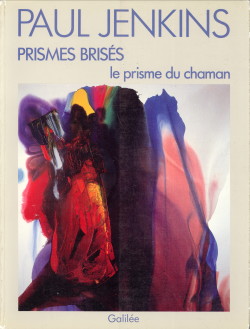 JENKINS, PAUL / DONELLY JENKINS, SUZANNE - Paul Jenkins Prismes briss le prisme du chaman