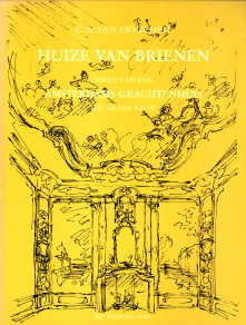 SWIGCHEM, C.A. VAN - Huize Van Brienen. Beeld van een Amsterdams grachtenhuis uit de 18e eeuw