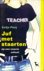 PLEIJ, EEFJE - Juf met staarten op een zwarte school