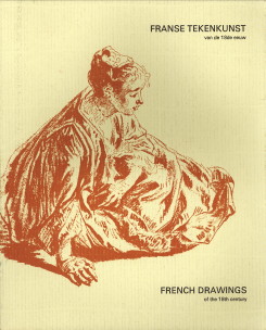 NIEMEIJER, DR. J.W - Franse tekenkunst van de 18e eeuw uit Nederlandse verzamelingen/ French drawings of the 18th century from Dutch collections