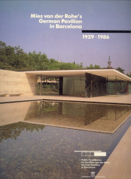 SUBIRANA I TORRENT, ROSA MARIA (EDITOR IN CHIEF) - Mies van der Rohe's German Pavilion in Barcelona, 1929 - 1986.
