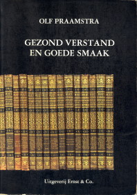 PRAAMSTRA, OLF - Gezond verstand en goede smaak. De kritieken van Conrad Busken Huet