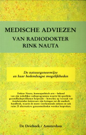 NAUTA, RINK - Medische adviezen van radiodokter Rink Nauta. Natuurlijke genezing in deze tijd