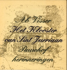 VISSER, AB - Het Klooster van Sint Jurriaan. Pauwhof herinneringen