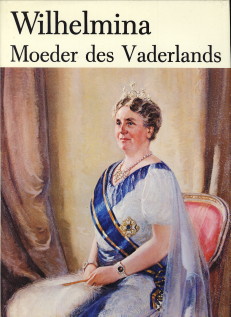 LAMMERS, FRED. J - Wilhelmina. Moeder des Vaderlands
