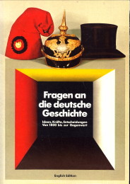  - Questions on German history (fragen an die deutsche Geschichte) . Ideas, forces, decisions, from 1800 to the present.