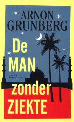 GRUNBERG, ARNON - De man zonder ziekte