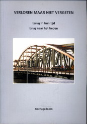 HAGEDOORN, JAN - Verloren maar niet vergeten. Terug in hun tijd brug naar het heden