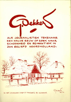 DEKKER, G. (TEKENINGEN) - Een halve eeuw Noord-Holland 1935 - 1985. Terugblik op romantiek en schoonheid
