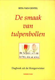GESTEL, RITA VAN - De smaak van tulpenbollen. Dagboek uit de Hongerwinter