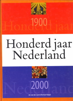 LANS, JOS VAN DER / VUIJSJE, HERMAN - Honderd jaar Nederland 1900 - 2000