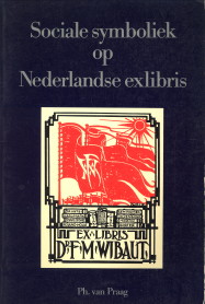 PRAAG, PH. VA - Sociale symboliek op Nederlandse exlibris