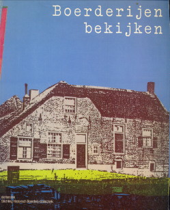 WIJK, P.A.M. (SAMENGESTELD EN GEREDIGEERD DOOR) - Boerderijen bekijken. Historisch boerderij-onderzoek in Nederland