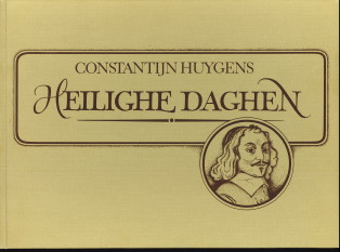 HUYGENS, CONSTANTIJN - Heilighe daghen