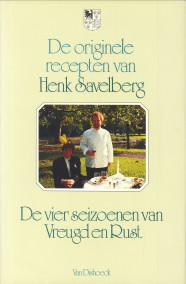 HELM, RIEN VAN DER / SAVELBERG, HENK - De originele recepten van Henk Savelberg. De vier seizoenen van Vreugd en Rust