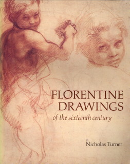 TURNER, NICHOLAS - Florentine drawings of the sixteenth century