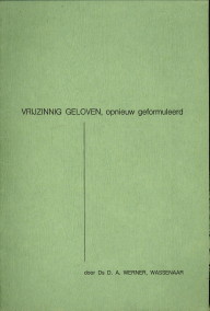 WERNER, DS. D.A - Vrijzinnig geloven, opnieuw geformuleerd