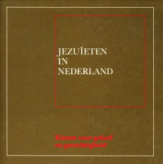 BEGHEYN, PAUL... EN ANDEREN (REDACTIE) - Jezuten in Nederland. Kiezen voor geloof en gerechtigheid