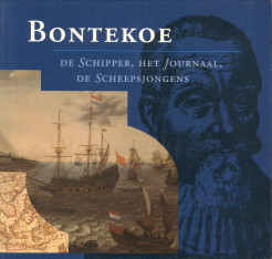 BOSTOEN, KAREL...EN ANDEREN - Bontekoe. De schipper, het journaal, de scheepsjongens