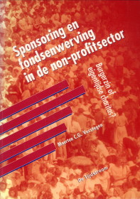 VERSTEGEN, MAERTEN C.G - Sponsoring en fondsenwerving in de non-profitsector. Burgerzin of eigentijdse charitas?