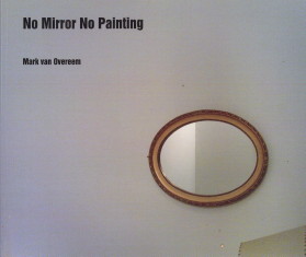 ROELL, JAAP - Mark van Overeem. No mirror no painting