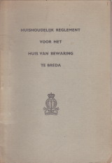  - Huishoudelijk reglement voor het Huis van Bewaring te Breda