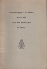  - Huishoudelijk reglement voor het Huis van Bewaring te Breda