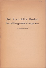  - Het Koninklijk Besluit Bezettingsmaatregelen van den 17 Sept. 1944 (Staatscourant 20 Sept. 1944 no. E 93)