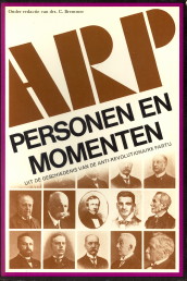 BREMMER, DRS. C (ONDER REDACTIE VAN) - Personen en momenten uit de geschiedenis van de Anti-Revolutionaire Partij