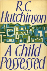 HUTCHINSON, R.C - A child possessed. A novel